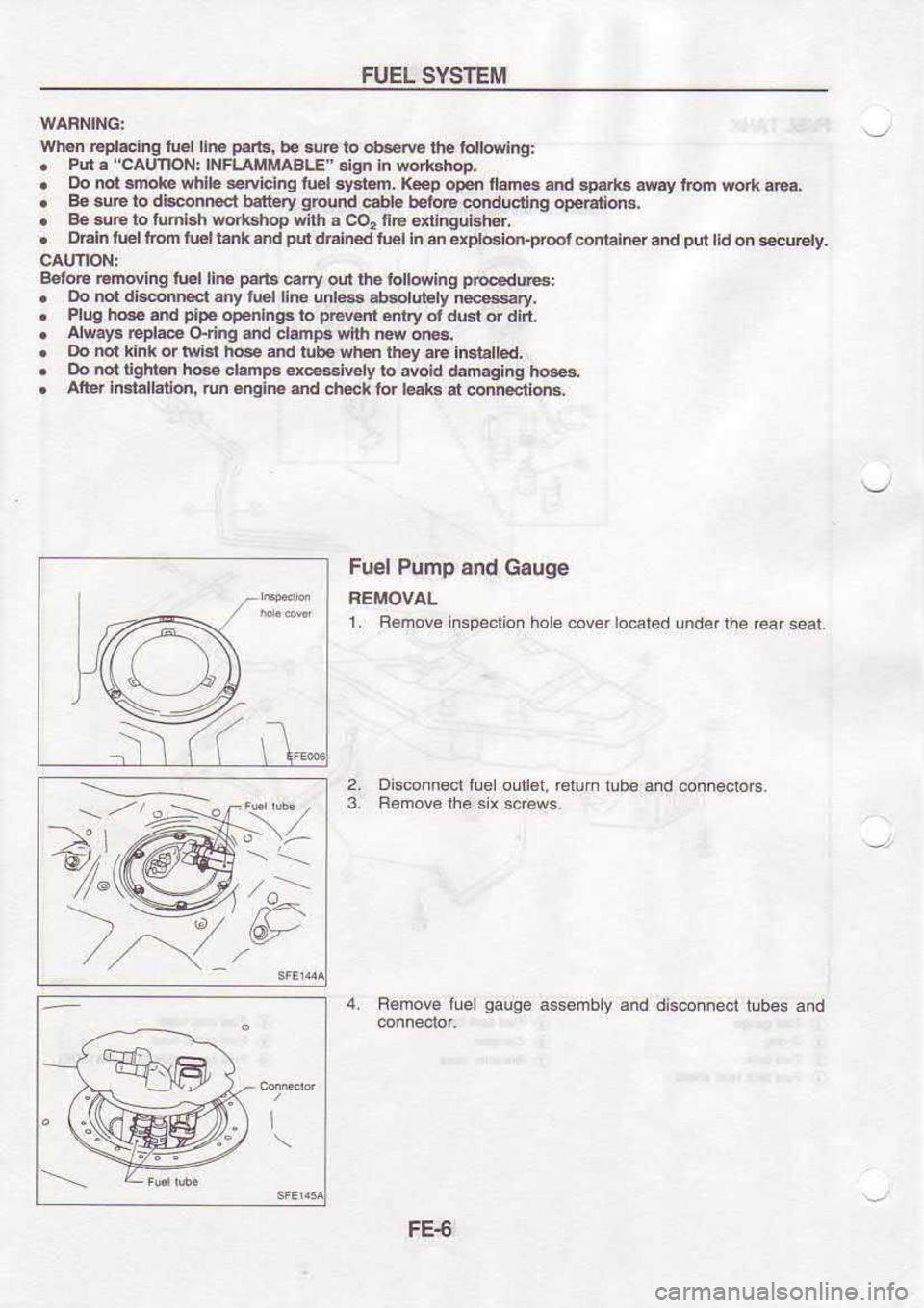 NISSAN SERENA 1993  Service Repair Manual FUEL 
SYSIEM
Wh.n  Epl*ing  tu.| lle parb, 
be su€  to ob€.re  the lollowlng:
.  An 
. 
"CAUTION:  INFIAfTMABLE 
sign in wk6hop.
.  Do 
n.d  sote  whlle seic,ng  tu.| 5y3tem. 
fep open rtfr6  .nd