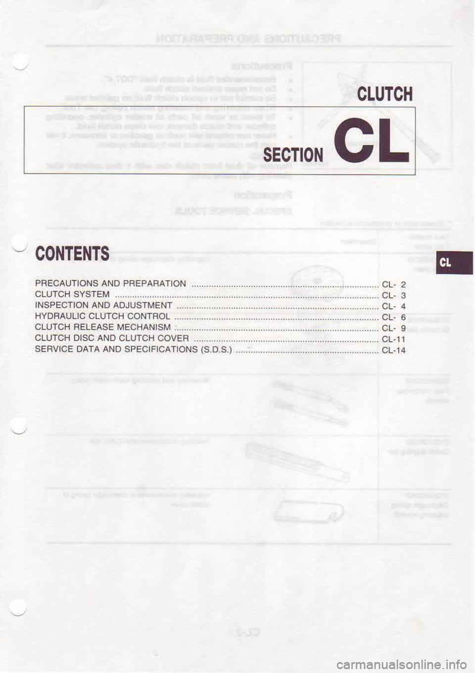 NISSAN SERENA 1993  Service Repair Manual CLUTCH
SECTIONCL
-  col{rEl{Ts
PFECAOTIONS  AND PFEPABATION
CIUTCH  SYSTFM
INSPECTION  ANO 
ADJIJSTMENT
HYDFAULIC  CLUTCH 
COI{TFOL
CLUTCH  FELEASE  VEChANtSi 
.............. .
cLUTCH  DtSC AN0 
CLU