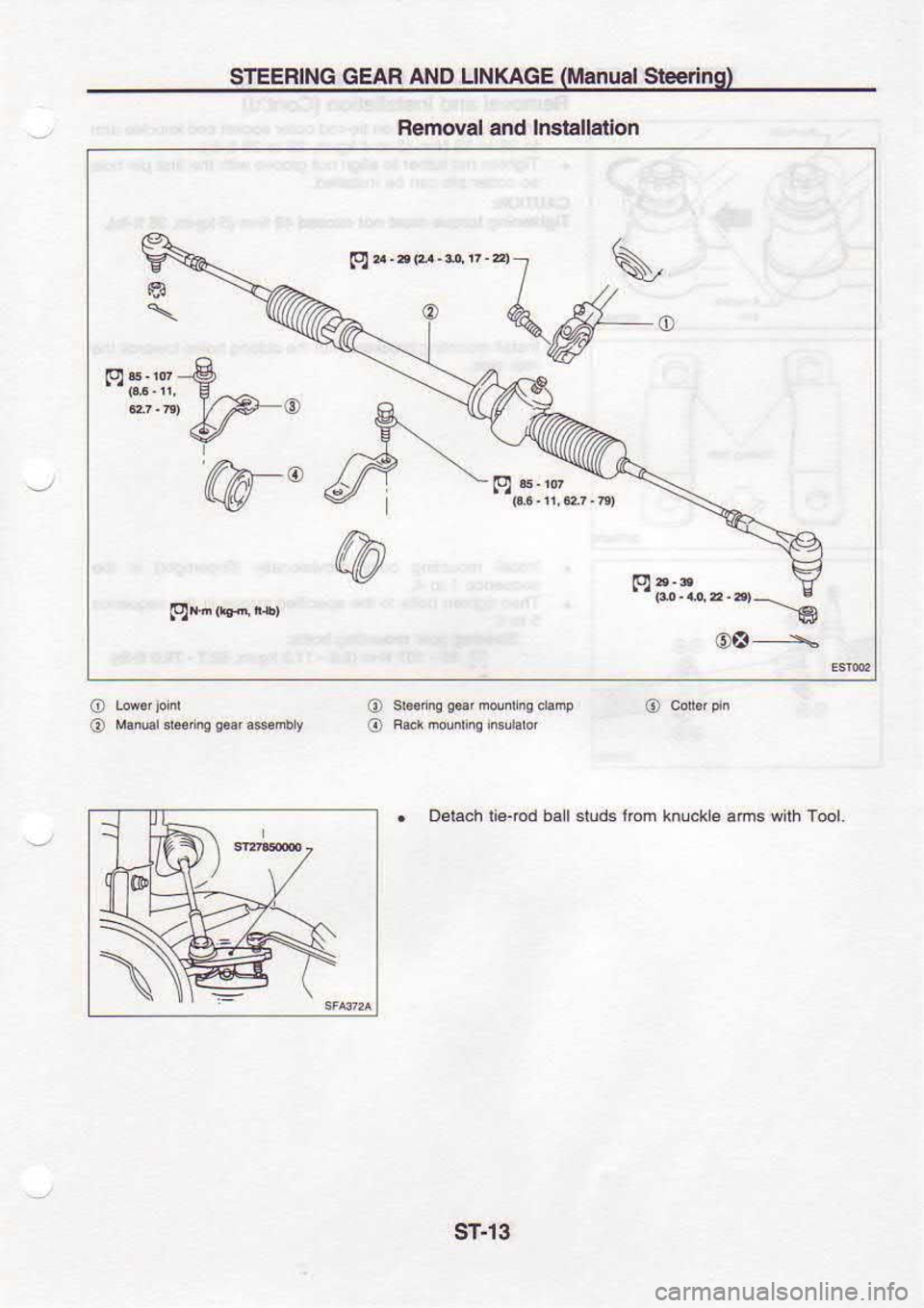 NISSAN SERENA 1993  Service Repair Manual STEERING 
GEAR AND 
LINKAGE  (Manual 
Sieering)
Removal  and lnstallalion
D6r.ch  ri€{od b. I studs  from
o
o o
o
@-.
I".
to!oE-
sT-13 