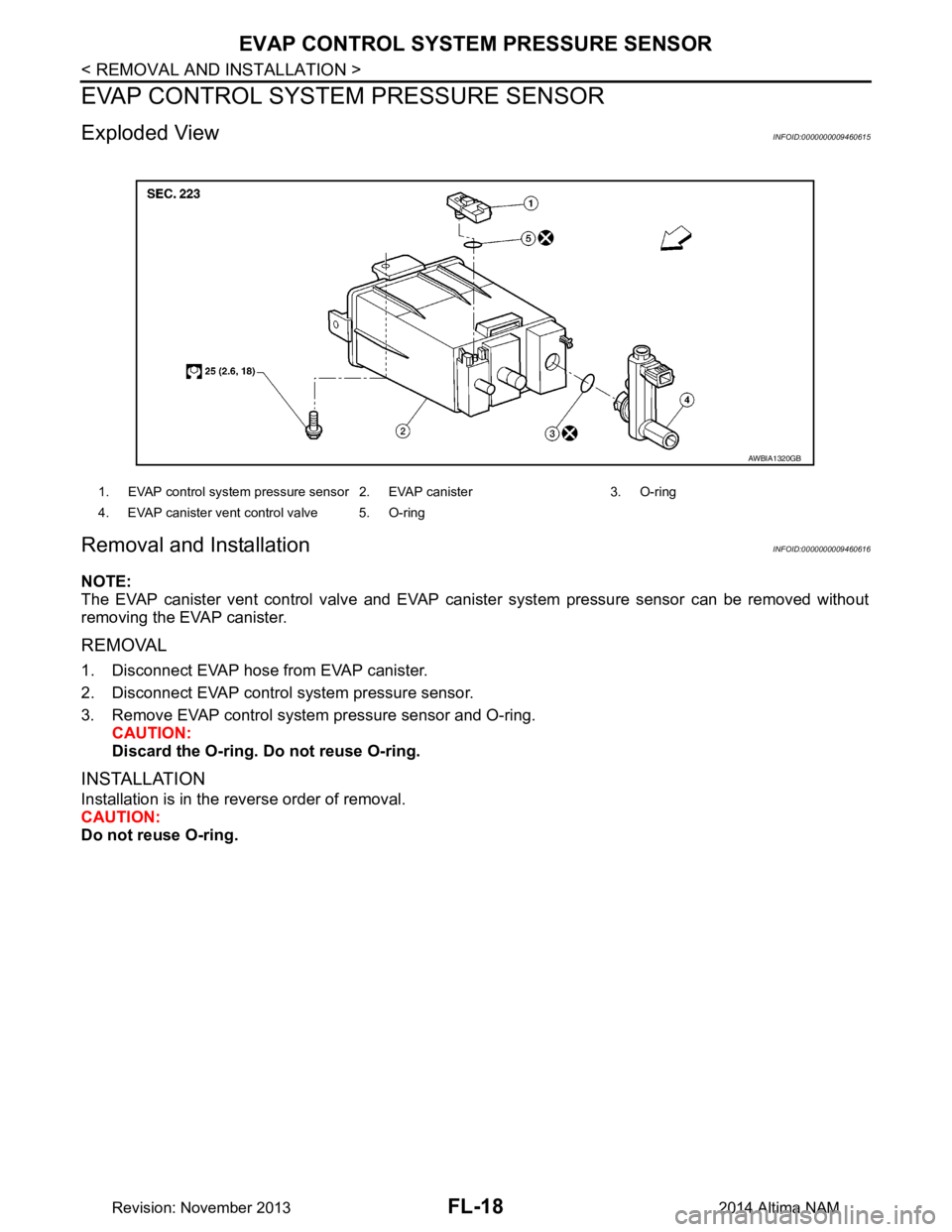 NISSAN TEANA 2014 Service Manual
FL-18
< REMOVAL AND INSTALLATION >
EVAP CONTROL SYSTEM PRESSURE SENSOR
EVAP CONTROL SYSTEM PRESSURE SENSOR
Exploded ViewINFOID:0000000009460615
Removal and InstallationINFOID:0000000009460616
NOTE:
NISSAN TEANA 2014 Service Manual
FL-18
< REMOVAL AND INSTALLATION >
EVAP CONTROL SYSTEM PRESSURE SENSOR
EVAP CONTROL SYSTEM PRESSURE SENSOR
Exploded ViewINFOID:0000000009460615
Removal and InstallationINFOID:0000000009460616
NOTE: