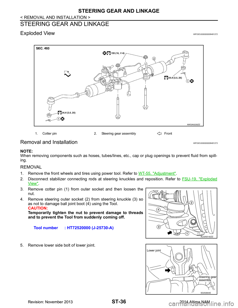 NISSAN TEANA 2014 Service Manual
ST-36
< REMOVAL AND INSTALLATION >
STEERING GEAR AND LINKAGE
STEERING GEAR AND LINKAGE
Exploded ViewINFOID:0000000009461272
Removal and InstallationINFOID:0000000009461273
NOTE:
When removing compon NISSAN TEANA 2014 Service Manual
ST-36
< REMOVAL AND INSTALLATION >
STEERING GEAR AND LINKAGE
STEERING GEAR AND LINKAGE
Exploded ViewINFOID:0000000009461272
Removal and InstallationINFOID:0000000009461273
NOTE:
When removing compon