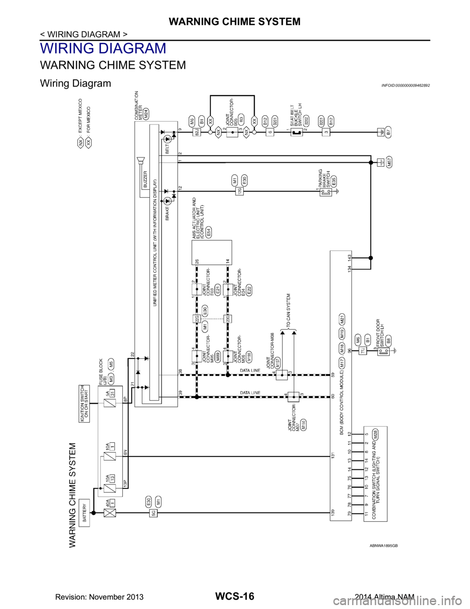 NISSAN TEANA 2014  Service Manual 
WCS-16
< WIRING DIAGRAM >
WARNING CHIME SYSTEM
WIRING DIAGRAM
WARNING CHIME SYSTEM
Wiring DiagramINFOID:0000000009462892
ABNWA1895GB
Revision: November 20132014 Altima NAMRevision: November 20132014 
