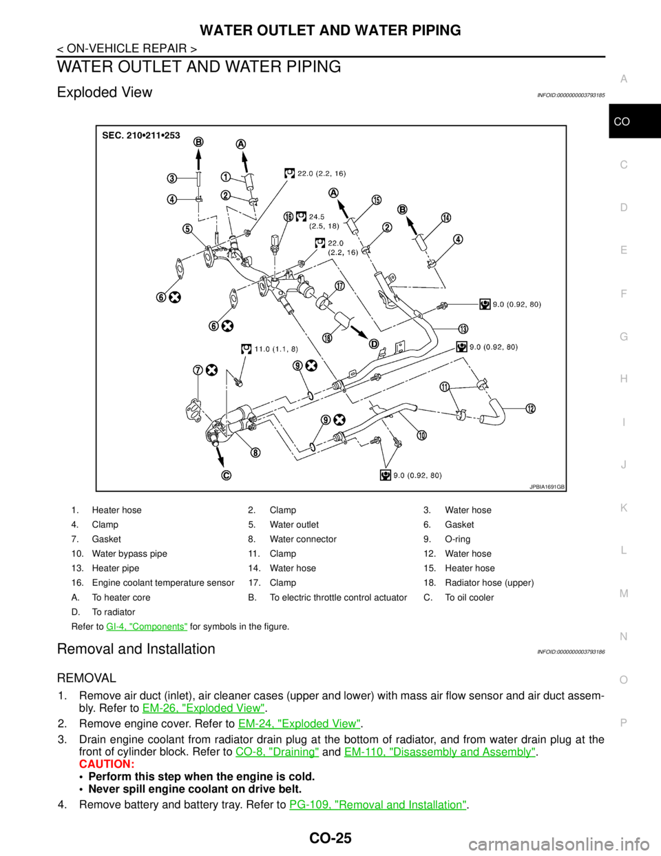 NISSAN TEANA 2008 Service Manual WATER OUTLET AND WATER PIPING
CO-25
< ON-VEHICLE REPAIR >
C
D
E
F
G
H
I
J
K
L
MA
CO
N
P O
WATER OUTLET AND WATER PIPING
Exploded ViewINFOID:0000000003793185
Removal and InstallationINFOID:000000000379 NISSAN TEANA 2008 Service Manual WATER OUTLET AND WATER PIPING
CO-25
< ON-VEHICLE REPAIR >
C
D
E
F
G
H
I
J
K
L
MA
CO
N
P O
WATER OUTLET AND WATER PIPING
Exploded ViewINFOID:0000000003793185
Removal and InstallationINFOID:000000000379