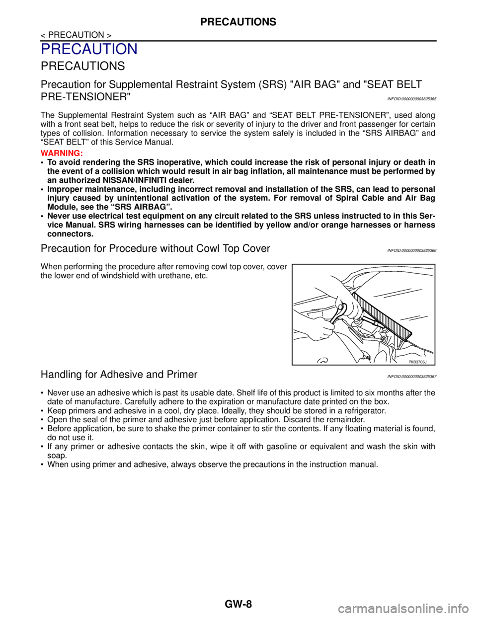 NISSAN TEANA 2008 Service Manual GW-8
< PRECAUTION >
PRECAUTIONS
PRECAUTION
PRECAUTIONS
Precaution for Supplemental Restraint System (SRS) "AIR BAG" and "SEAT BELT
PRE-TENSIONER"
INFOID:0000000003825365
The Supplemental Restraint Sy NISSAN TEANA 2008 Service Manual GW-8
< PRECAUTION >
PRECAUTIONS
PRECAUTION
PRECAUTIONS
Precaution for Supplemental Restraint System (SRS) "AIR BAG" and "SEAT BELT
PRE-TENSIONER"
INFOID:0000000003825365
The Supplemental Restraint Sy