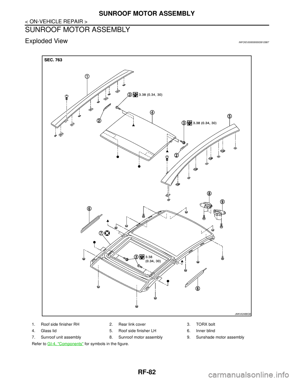 NISSAN TEANA 2008  Service Manual RF-82
< ON-VEHICLE REPAIR >
SUNROOF MOTOR ASSEMBLY
SUNROOF MOTOR ASSEMBLY
Exploded ViewINFOID:0000000003812887
1. Roof side finisher RH 2. Rear link cover 3. TORX bolt
4. Glass lid 5. Roof side finish