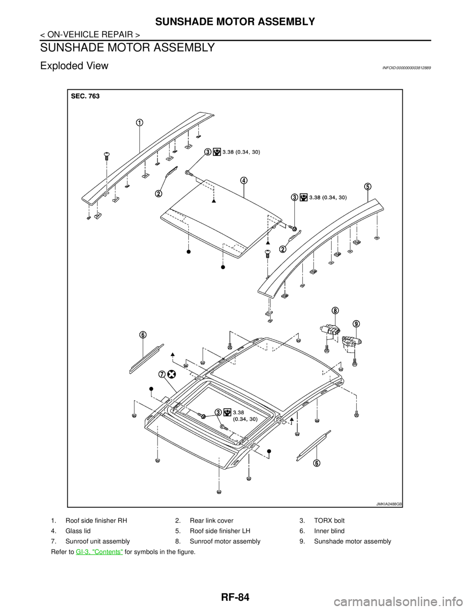 NISSAN TEANA 2008  Service Manual RF-84
< ON-VEHICLE REPAIR >
SUNSHADE MOTOR ASSEMBLY
SUNSHADE MOTOR ASSEMBLY
Exploded ViewINFOID:0000000003812889
1. Roof side finisher RH 2. Rear link cover 3. TORX bolt
4. Glass lid 5. Roof side fini