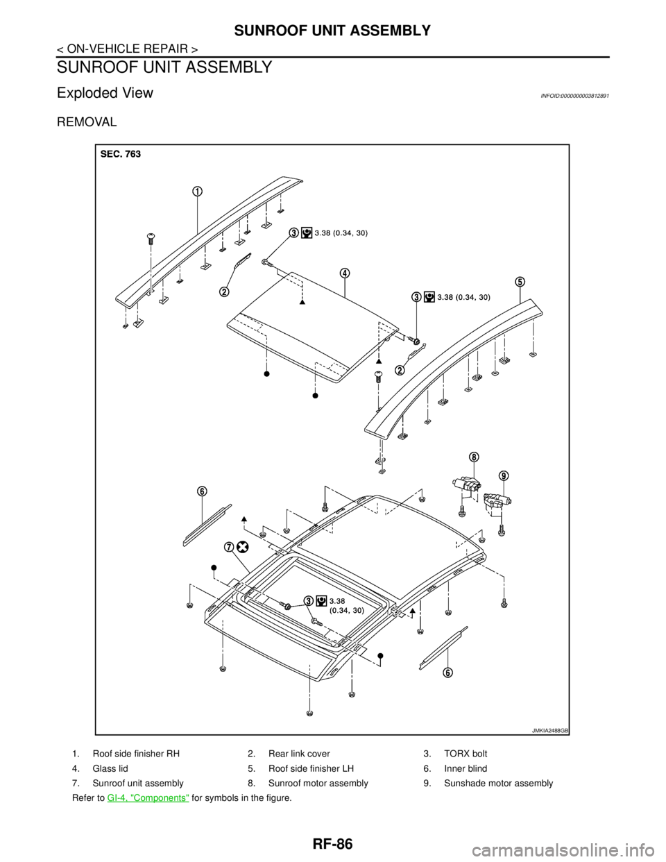 NISSAN TEANA 2008  Service Manual RF-86
< ON-VEHICLE REPAIR >
SUNROOF UNIT ASSEMBLY
SUNROOF UNIT ASSEMBLY
Exploded ViewINFOID:0000000003812891
REMOVAL
1. Roof side finisher RH 2. Rear link cover 3. TORX bolt
4. Glass lid 5. Roof side 
