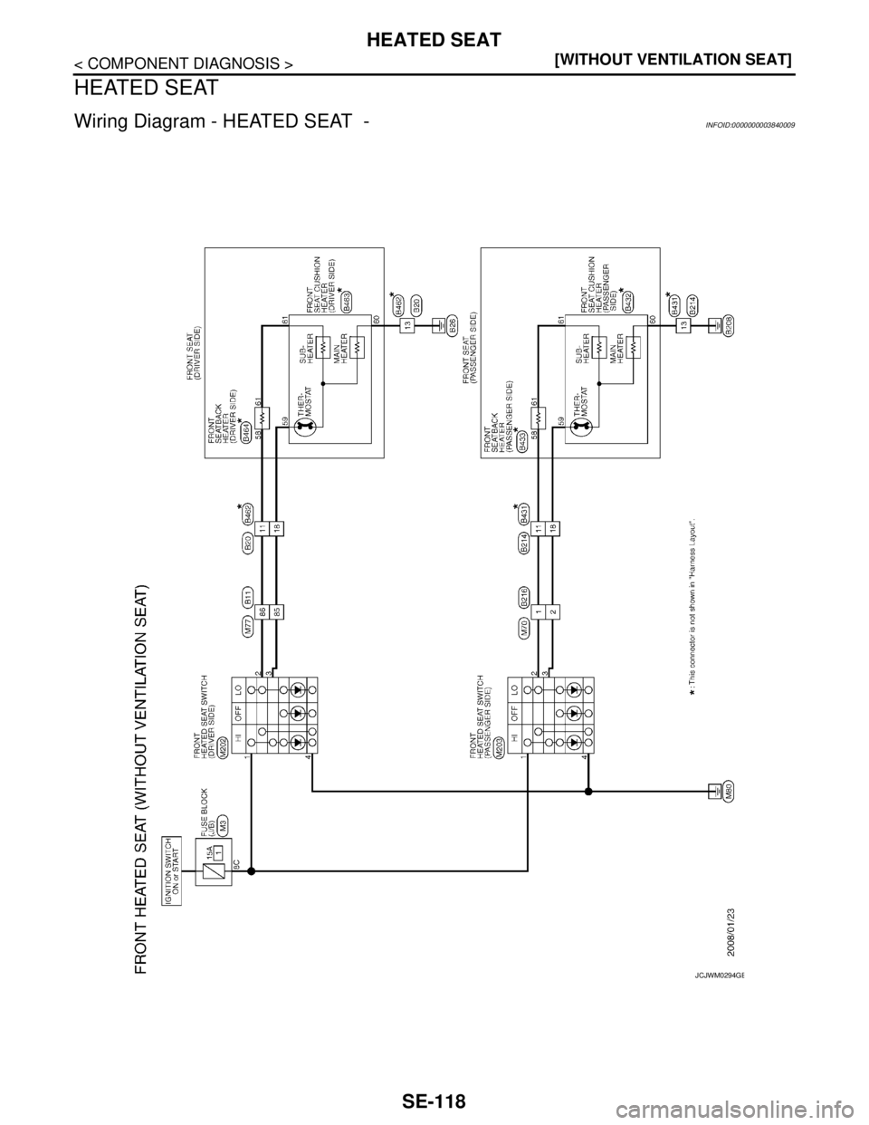 NISSAN TEANA 2008  Service Manual SE-118
< COMPONENT DIAGNOSIS >[WITHOUT VENTILATION SEAT]
HEATED SEAT
HEATED SEAT
Wiring Diagram - HEATED SEAT  -INFOID:0000000003840009
JCJWM0294GB 