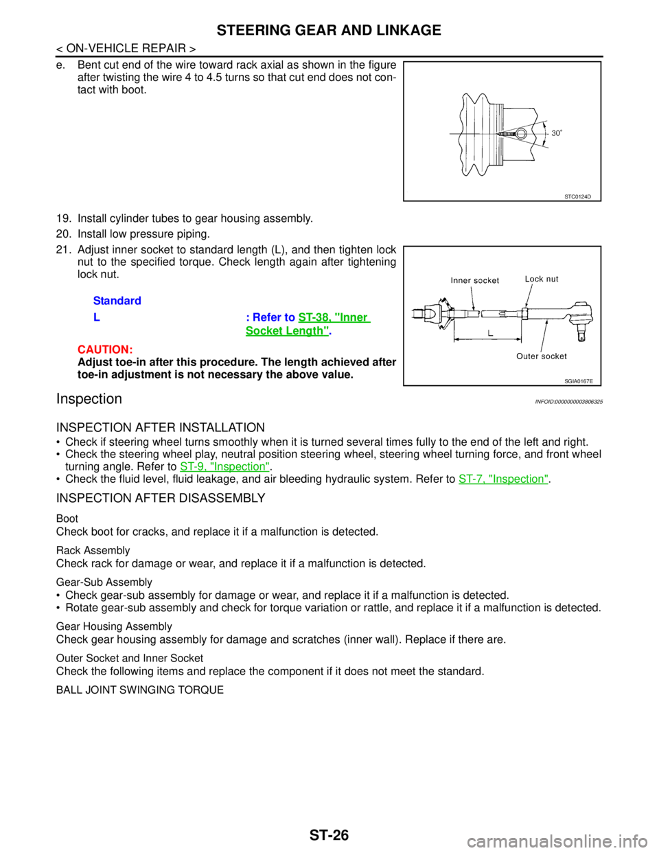 NISSAN TEANA 2008 Service Manual ST-26
< ON-VEHICLE REPAIR >
STEERING GEAR AND LINKAGE
e. Bent cut end of the wire toward rack axial as shown in the figure
after twisting the wire 4 to 4.5 turns so that cut end does not con-
tact wit NISSAN TEANA 2008 Service Manual ST-26
< ON-VEHICLE REPAIR >
STEERING GEAR AND LINKAGE
e. Bent cut end of the wire toward rack axial as shown in the figure
after twisting the wire 4 to 4.5 turns so that cut end does not con-
tact wit