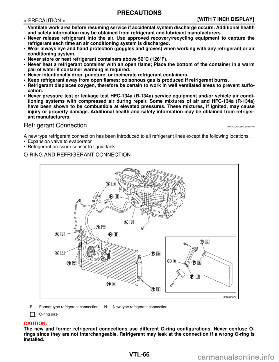 NISSAN TEANA 2008  Service Manual VTL-66
< PRECAUTION >[WITH 7 INCH DISPLAY]
PRECAUTIONS
Ventilate work area before resuming service if accidental system discharge occurs. Additional health
and safety information may be obtained from 