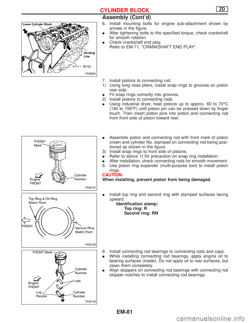 NISSAN TERRANO 2002  Service Repair Manual 6. Install mounting bolts for engine sub-attachment shown by
arrows in the figure.
IAfter tightening bolts to the specified torque, check crankshaft
for smooth rotation.
ICheck crankshaft end play.
Re