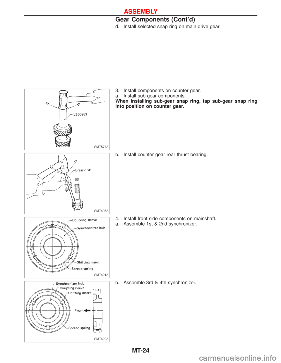 NISSAN TERRANO 2002 Service Repair Manual d. Install selected snap ring on main drive gear.
3. Install components on counter gear.
a. Install sub-gear components.
When installing sub-gear snap ring, tap sub-gear snap ring
into position on cou NISSAN TERRANO 2002 Service Repair Manual d. Install selected snap ring on main drive gear.
3. Install components on counter gear.
a. Install sub-gear components.
When installing sub-gear snap ring, tap sub-gear snap ring
into position on cou