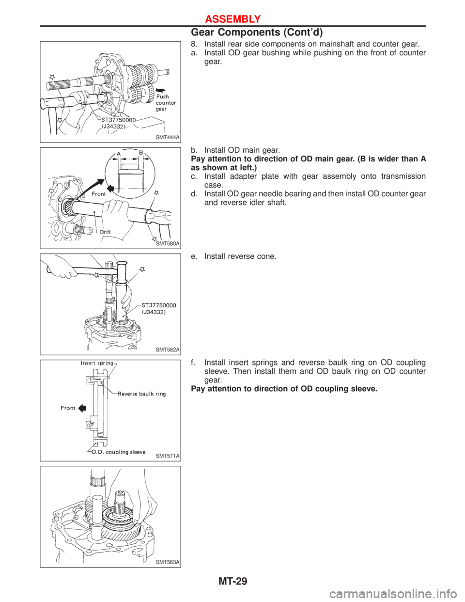 NISSAN TERRANO 2002 Service Repair Manual 8. Install rear side components on mainshaft and counter gear.
a. Install OD gear bushing while pushing on the front of counter
gear.
b. Install OD main gear.
Pay attention to direction of OD main gea NISSAN TERRANO 2002 Service Repair Manual 8. Install rear side components on mainshaft and counter gear.
a. Install OD gear bushing while pushing on the front of counter
gear.
b. Install OD main gear.
Pay attention to direction of OD main gea