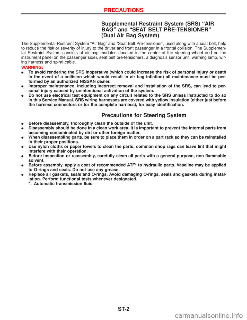 NISSAN TERRANO 2002  Service Manual PDF Supplemental Restraint System (SRS) ªAIR
BAGº and ªSEAT BELT PRE-TENSIONERº
(Dual Air Bag System)
The Supplemental Restraint System ªAir Bagº and ªSeat Belt Pre-tensionerº, used along with a s