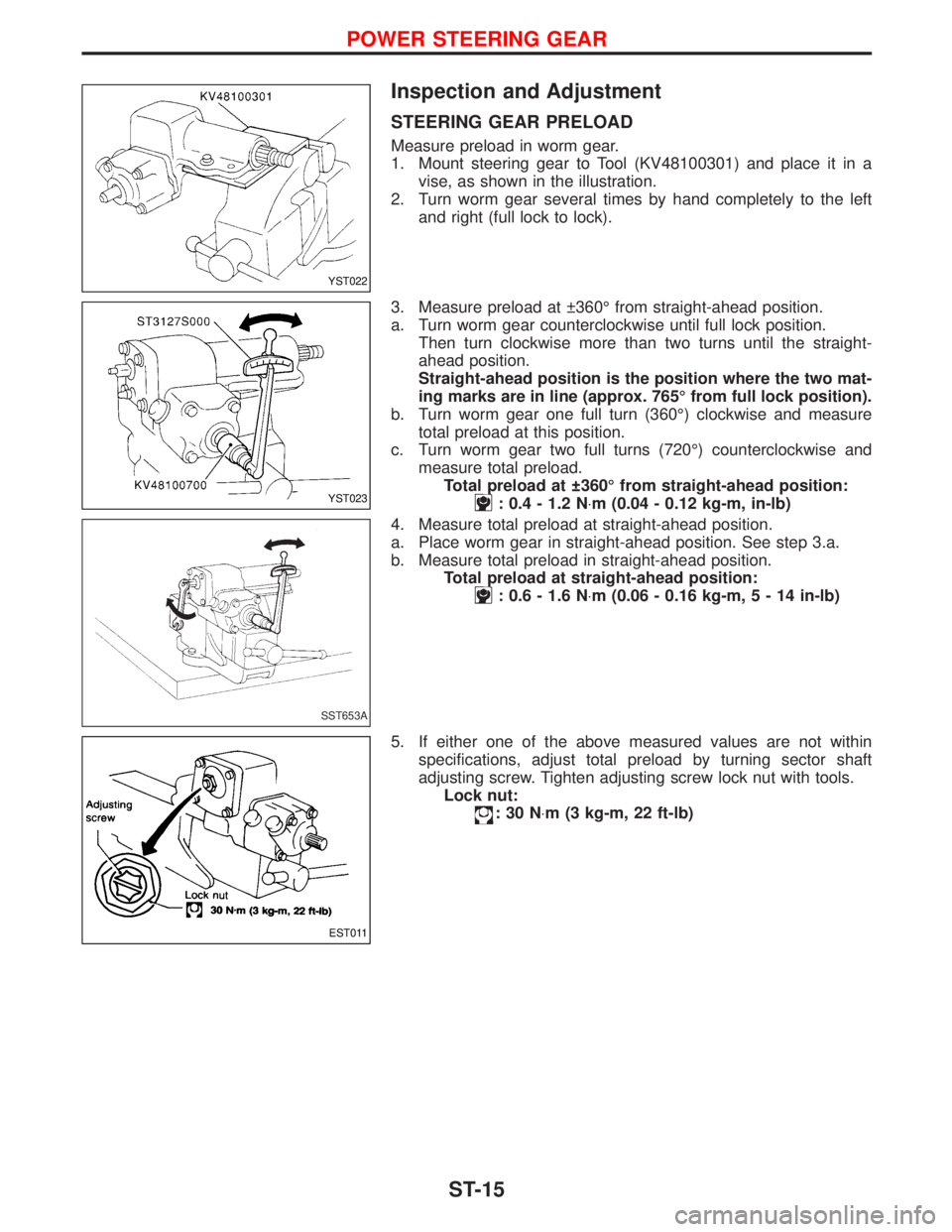NISSAN TERRANO 2002 Service Repair Manual Inspection and Adjustment
STEERING GEAR PRELOAD
Measure preload in worm gear.
1. Mount steering gear to Tool (KV48100301) and place it in a
vise, as shown in the illustration.
2. Turn worm gear severa NISSAN TERRANO 2002 Service Repair Manual Inspection and Adjustment
STEERING GEAR PRELOAD
Measure preload in worm gear.
1. Mount steering gear to Tool (KV48100301) and place it in a
vise, as shown in the illustration.
2. Turn worm gear severa