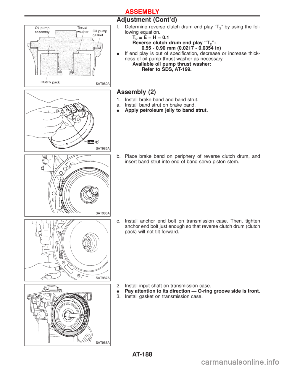 NISSAN TERRANO 2002  Service Repair Manual f. Determine reverse clutch drum end play ªT2º by using the fol-
lowing equation.
T
2=EþHþ0.1
Reverse clutch drum end play ªT
2º:
0.55 - 0.90 mm (0.0217 - 0.0354 in)
IIf end play is out of speci