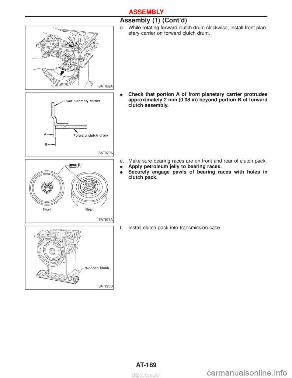 NISSAN TERRANO 2004  Service Repair Manual d. While rotating forward clutch drum clockwise, install front plan-etary carrier on forward clutch drum.
I Check that portion A of front planetary carrier protrudes
approximately 2 mm (0.08 in) beyon