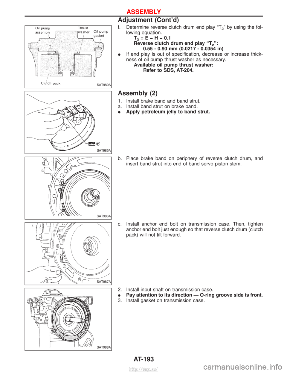 NISSAN TERRANO 2004  Service Repair Manual f. Determine reverse clutch drum end play ªT2º by using the fol-
lowing equation. T
2=EþHþ0.1
Reverse clutch drum end play ªT
2º:
0.55 - 0.90 mm (0.0217 - 0.0354 in)
I If end play is out of spec