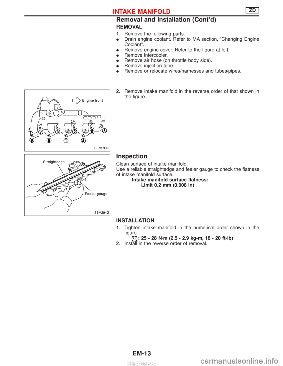 NISSAN TERRANO 2004  Service Repair Manual REMOVAL
1. Remove the following parts.
IDrain engine coolant. Refer to MA section, ªChanging Engine
Coolantº.
I Remove engine cover. Refer to the figure at left.
I Remove intercooler.
I Remove air h
