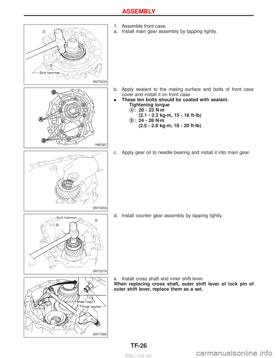 NISSAN TERRANO 2004  Service Repair Manual 1. Assemble front case.
a. Install main gear assembly by tapping lightly.
b. Apply sealant to the mating surface and bolts of front casecover and install it on front case.
I These ten bolts should be 