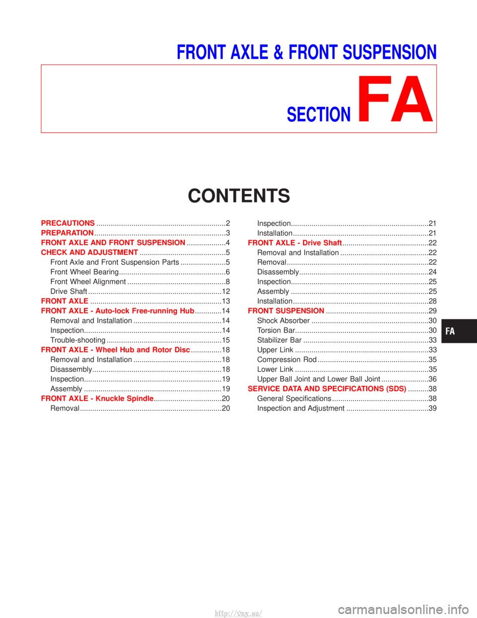 NISSAN TERRANO 2004 Service Repair Manual FRONT AXLE & FRONT SUSPENSIONSECTION
FA
CONTENTS
PRECAUTIONS...............................................................2
PREPARATION ............................................................... NISSAN TERRANO 2004 Service Repair Manual FRONT AXLE & FRONT SUSPENSIONSECTION
FA
CONTENTS
PRECAUTIONS...............................................................2
PREPARATION ...............................................................
