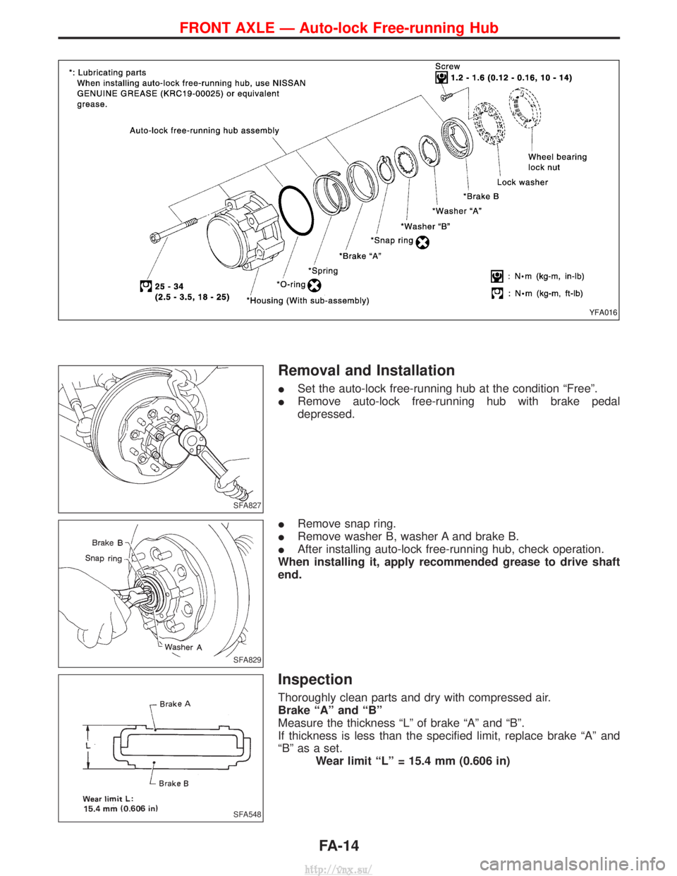 NISSAN TERRANO 2004 Service Repair Manual Removal and Installation
ISet the auto-lock free-running hub at the condition ªFreeº.
I Remove auto-lock free-running hub with brake pedal
depressed.
I Remove snap ring.
I Remove washer B, washer A NISSAN TERRANO 2004 Service Repair Manual Removal and Installation
ISet the auto-lock free-running hub at the condition ªFreeº.
I Remove auto-lock free-running hub with brake pedal
depressed.
I Remove snap ring.
I Remove washer B, washer A