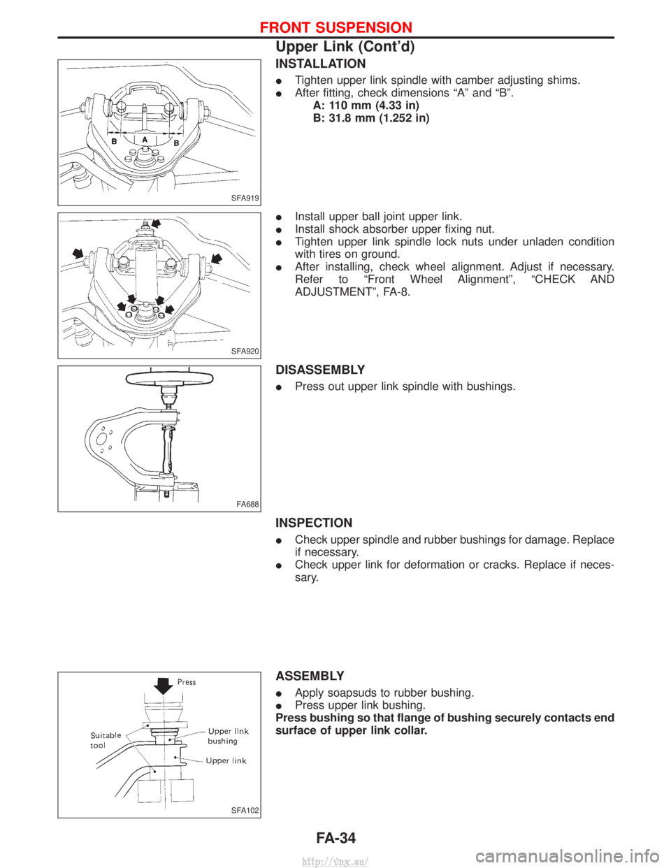 NISSAN TERRANO 2004  Service Repair Manual INSTALLATION
ITighten upper link spindle with camber adjusting shims.
I After fitting, check dimensions ªAº and ªBº.
A: 110 mm (4.33 in)
B: 31.8 mm (1.252 in)
I Install upper ball joint upper link