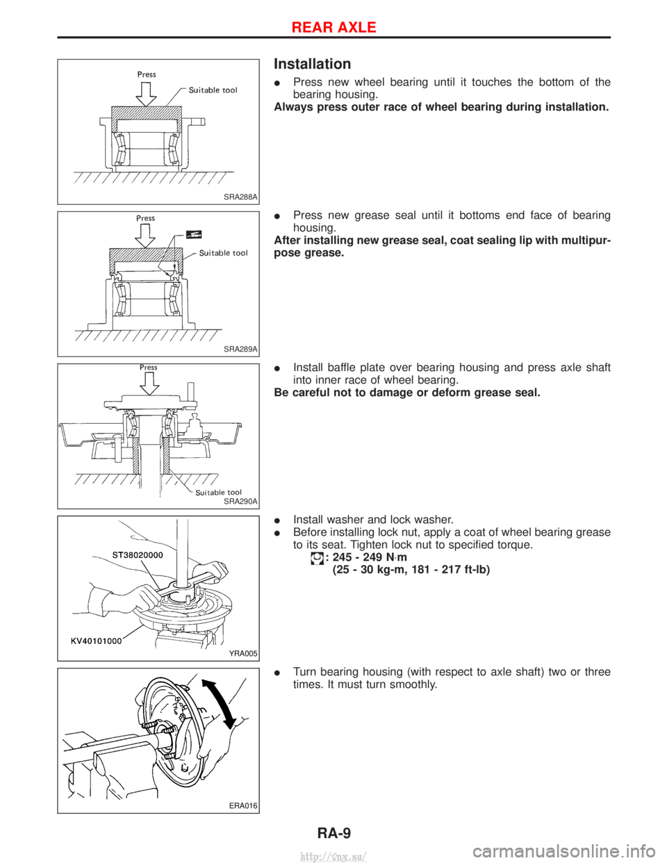 NISSAN TERRANO 2004  Service Repair Manual Installation
IPress new wheel bearing until it touches the bottom of the
bearing housing.
Always press outer race of wheel bearing during installation.
I Press new grease seal until it bottoms end fac
