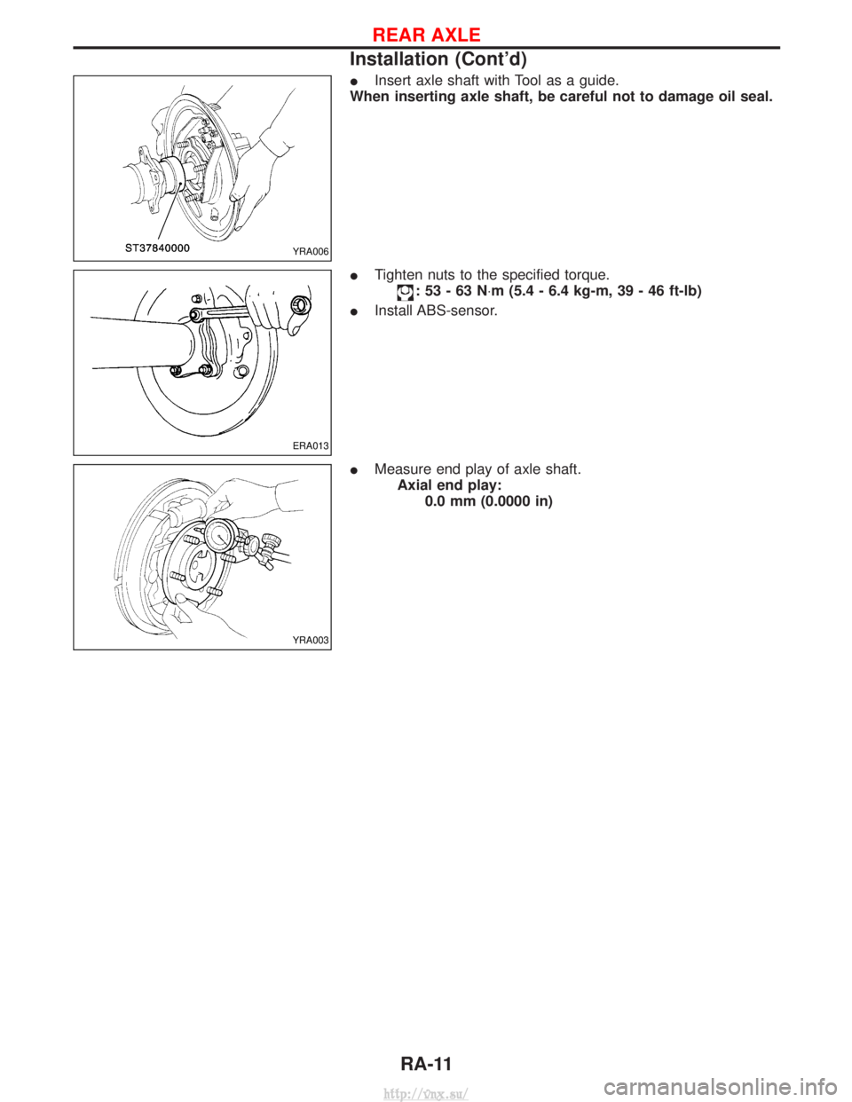 NISSAN TERRANO 2004 Service Repair Manual IInsert axle shaft with Tool as a guide.
When inserting axle shaft, be careful not to damage oil seal.
I Tighten nuts to the specified torque.
:53-63N ×m (5.4 - 6.4 kg-m, 39 - 46 ft-lb)
I Install ABS NISSAN TERRANO 2004 Service Repair Manual IInsert axle shaft with Tool as a guide.
When inserting axle shaft, be careful not to damage oil seal.
I Tighten nuts to the specified torque.
:53-63N ×m (5.4 - 6.4 kg-m, 39 - 46 ft-lb)
I Install ABS