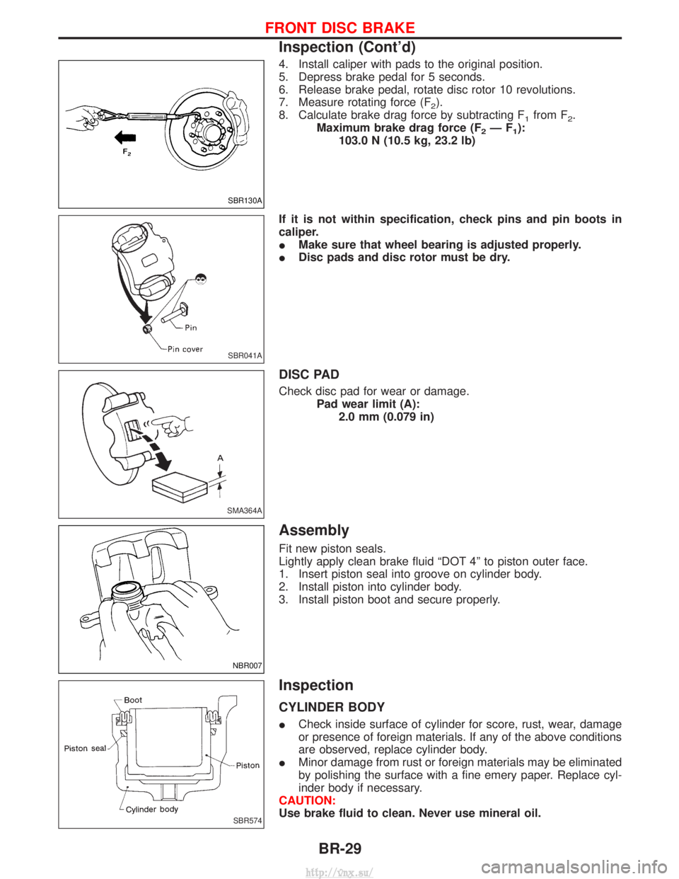 NISSAN TERRANO 2004 Service Repair Manual 4. Install caliper with pads to the original position.
5. Depress brake pedal for 5 seconds.
6. Release brake pedal, rotate disc rotor 10 revolutions.
7. Measure rotating force (F
2).
8. Calculate bra NISSAN TERRANO 2004 Service Repair Manual 4. Install caliper with pads to the original position.
5. Depress brake pedal for 5 seconds.
6. Release brake pedal, rotate disc rotor 10 revolutions.
7. Measure rotating force (F
2).
8. Calculate bra