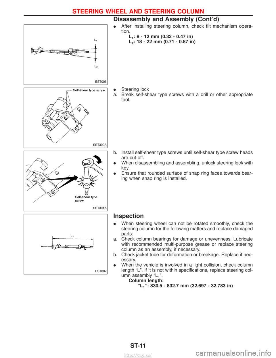 NISSAN TERRANO 2004 Service Repair Manual IAfter installing steering column, check tilt mechanism opera-
tion.
L
1:8-12mm (0.32 - 0.47 in)
L
2: 18 - 22 mm (0.71 - 0.87 in)
I Steering lock
a. Break self-shear type screws with a drill or other NISSAN TERRANO 2004 Service Repair Manual IAfter installing steering column, check tilt mechanism opera-
tion.
L
1:8-12mm (0.32 - 0.47 in)
L
2: 18 - 22 mm (0.71 - 0.87 in)
I Steering lock
a. Break self-shear type screws with a drill or other