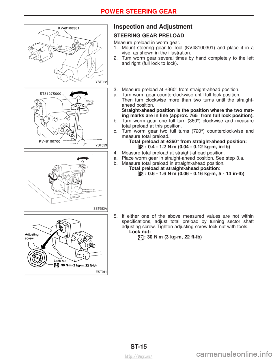 NISSAN TERRANO 2004 Service Repair Manual Inspection and Adjustment
STEERING GEAR PRELOAD
Measure preload in worm gear.
1. Mount steering gear to Tool (KV48100301) and place it in avise, as shown in the illustration.
2. Turn worm gear several NISSAN TERRANO 2004 Service Repair Manual Inspection and Adjustment
STEERING GEAR PRELOAD
Measure preload in worm gear.
1. Mount steering gear to Tool (KV48100301) and place it in avise, as shown in the illustration.
2. Turn worm gear several