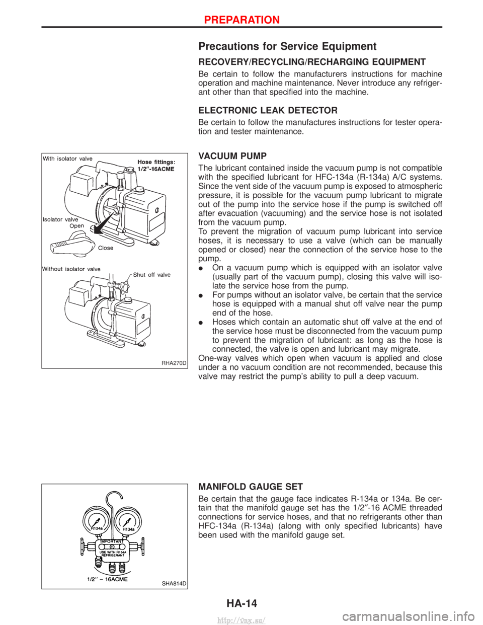 NISSAN TERRANO 2004 Service Repair Manual Precautions for Service Equipment
RECOVERY/RECYCLING/RECHARGING EQUIPMENT
Be certain to follow the manufacturers instructions for machine
operation and machine maintenance. Never introduce any refrige NISSAN TERRANO 2004 Service Repair Manual Precautions for Service Equipment
RECOVERY/RECYCLING/RECHARGING EQUIPMENT
Be certain to follow the manufacturers instructions for machine
operation and machine maintenance. Never introduce any refrige