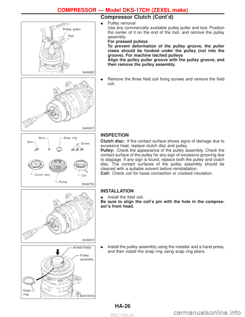 NISSAN TERRANO 2004 Service Repair Manual IPulley removal
Use any commercially available pulley puller and tool. Position
the center of it on the end of the tool, and remove the pulley
assembly.
For pressed pulleys
To prevent deformation of t NISSAN TERRANO 2004 Service Repair Manual IPulley removal
Use any commercially available pulley puller and tool. Position
the center of it on the end of the tool, and remove the pulley
assembly.
For pressed pulleys
To prevent deformation of t
