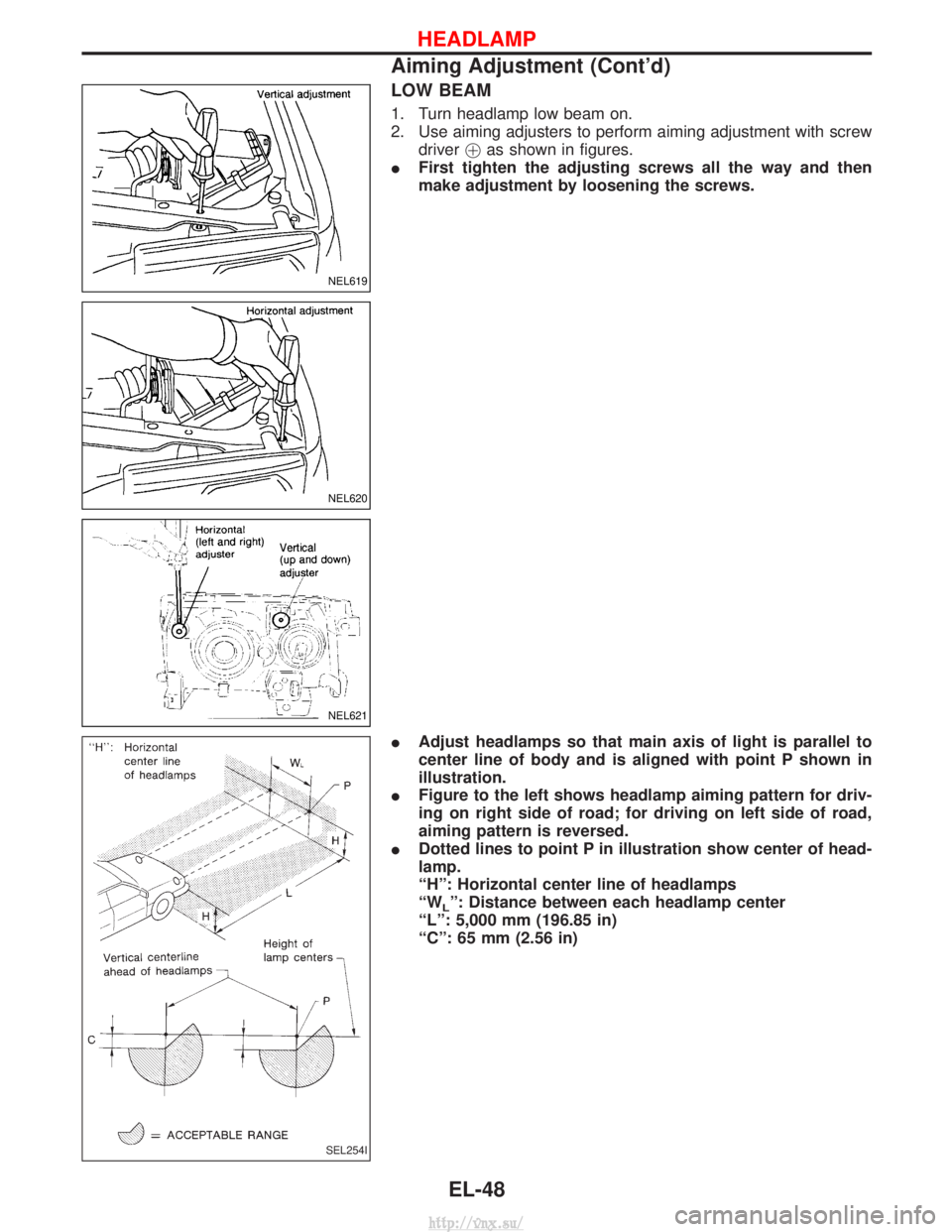 NISSAN TERRANO 2004  Service Repair Manual LOW BEAM
1. Turn headlamp low beam on.
2. Use aiming adjusters to perform aiming adjustment with screwdriver !as shown in figures.
I First tighten the adjusting screws all the way and then
make adjust