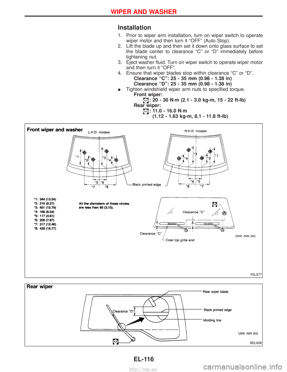 NISSAN TERRANO 2004  Service Repair Manual Installation
1. Prior to wiper arm installation, turn on wiper switch to operatewiper motor and then turn it ªOFFº (Auto Stop).
2. Lift the blade up and then set it down onto glass surface to set th