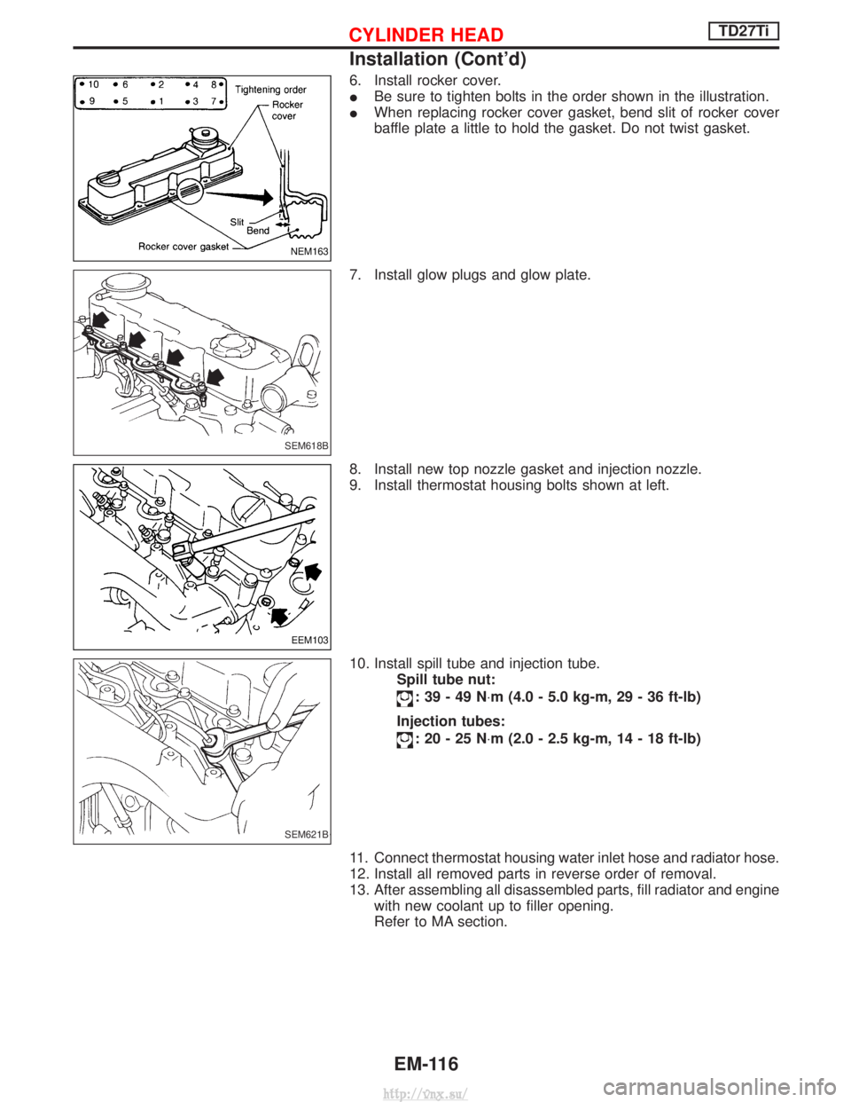 NISSAN TERRANO 2004 Service Repair Manual 6. Install rocker cover.
IBe sure to tighten bolts in the order shown in the illustration.
I When replacing rocker cover gasket, bend slit of rocker cover
baffle plate a little to hold the gasket. Do NISSAN TERRANO 2004 Service Repair Manual 6. Install rocker cover.
IBe sure to tighten bolts in the order shown in the illustration.
I When replacing rocker cover gasket, bend slit of rocker cover
baffle plate a little to hold the gasket. Do