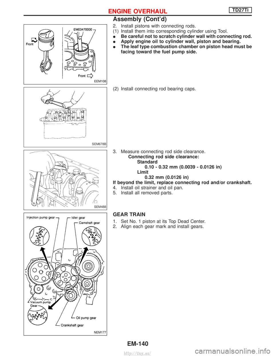 NISSAN TERRANO 2004 Service Repair Manual 2. Install pistons with connecting rods.
(1) Install them into corresponding cylinder using Tool.
IBe careful not to scratch cylinder wall with connecting rod.
I Apply engine oil to cylinder wall, pis NISSAN TERRANO 2004 Service Repair Manual 2. Install pistons with connecting rods.
(1) Install them into corresponding cylinder using Tool.
IBe careful not to scratch cylinder wall with connecting rod.
I Apply engine oil to cylinder wall, pis