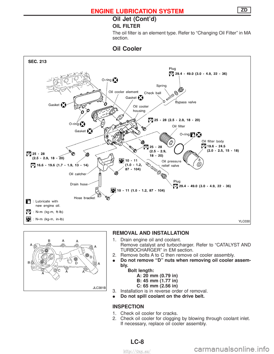 NISSAN TERRANO 2004  Service Repair Manual OIL FILTER
The oil filter is an element type. Refer to ªChanging Oil Filterº in MA
section.
Oil Cooler
REMOVAL AND INSTALLATION
1. Drain engine oil and coolant.Remove catalyst and turbocharger. Refe