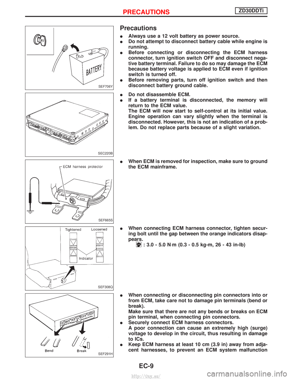 NISSAN TERRANO 2004 Service Repair Manual Precautions
IAlways use a 12 volt battery as power source.
I Do not attempt to disconnect battery cable while engine is
running.
I Before connecting or disconnecting the ECM harness
connector, turn ig NISSAN TERRANO 2004 Service Repair Manual Precautions
IAlways use a 12 volt battery as power source.
I Do not attempt to disconnect battery cable while engine is
running.
I Before connecting or disconnecting the ECM harness
connector, turn ig