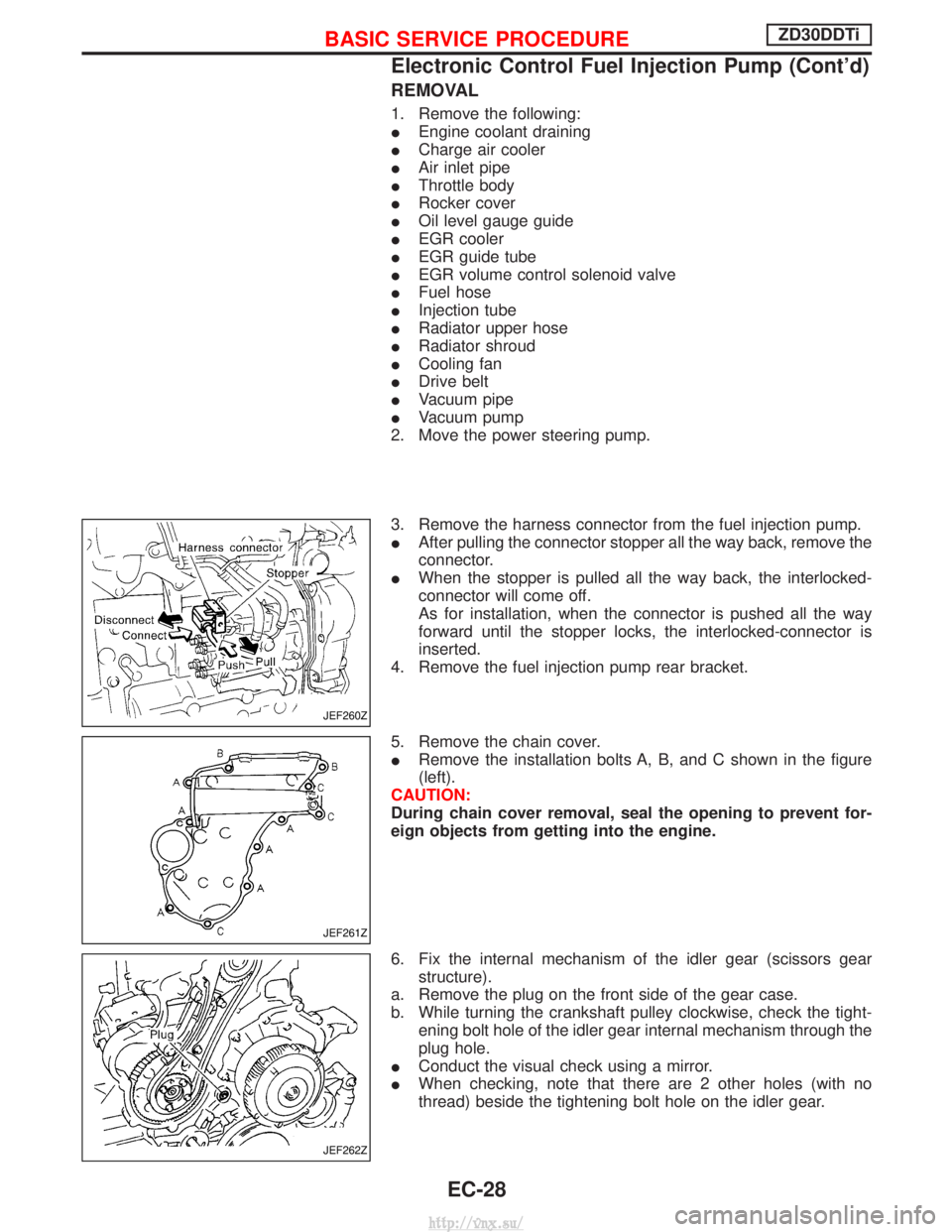 NISSAN TERRANO 2004 Service Repair Manual REMOVAL
1. Remove the following:
IEngine coolant draining
I Charge air cooler
I Air inlet pipe
I Throttle body
I Rocker cover
I Oil level gauge guide
I EGR cooler
I EGR guide tube
I EGR volume control NISSAN TERRANO 2004 Service Repair Manual REMOVAL
1. Remove the following:
IEngine coolant draining
I Charge air cooler
I Air inlet pipe
I Throttle body
I Rocker cover
I Oil level gauge guide
I EGR cooler
I EGR guide tube
I EGR volume control