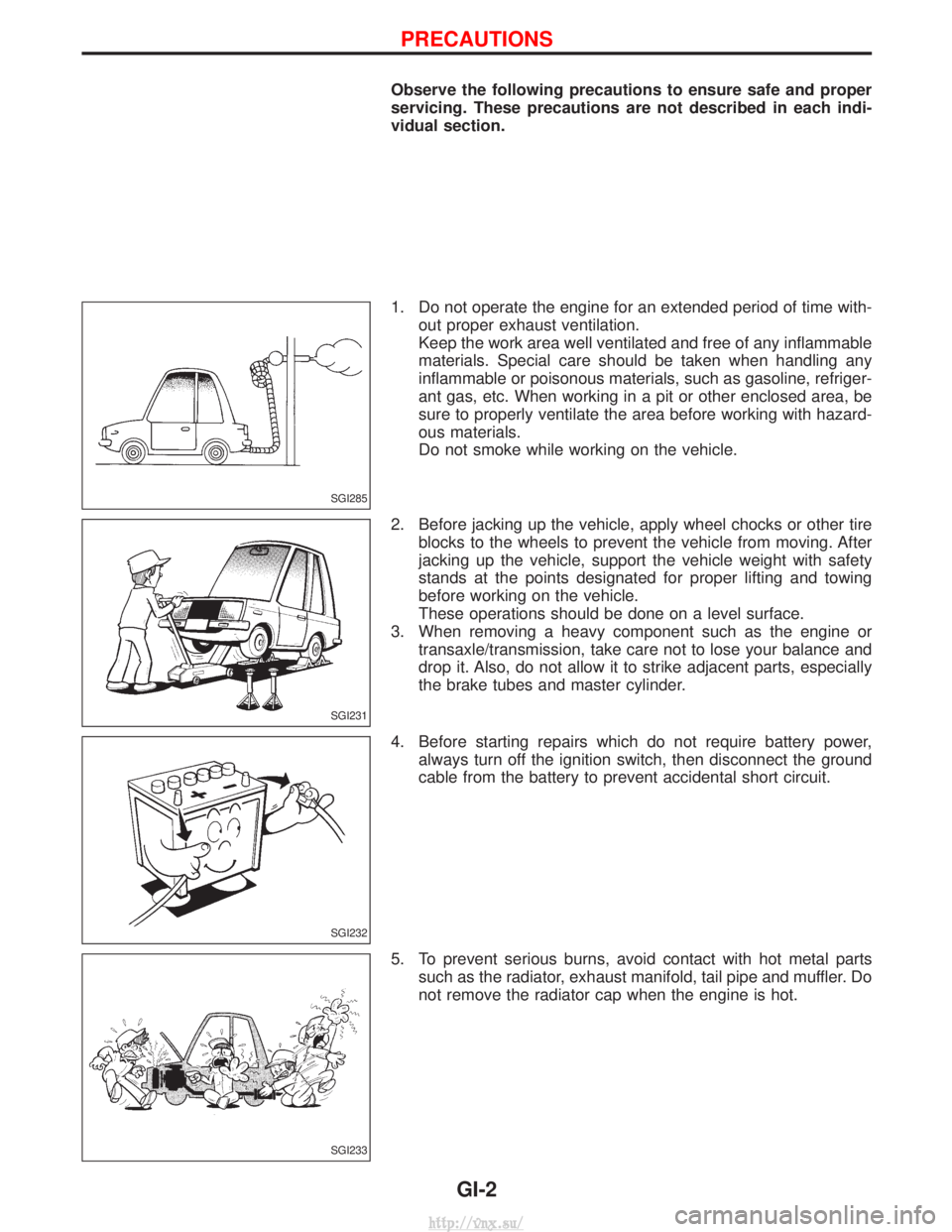 NISSAN TERRANO 2004 Service Repair Manual Observe the following precautions to ensure safe and proper
servicing. These precautions are not described in each indi-
vidual section.
1. Do not operate the engine for an extended period of time wit NISSAN TERRANO 2004 Service Repair Manual Observe the following precautions to ensure safe and proper
servicing. These precautions are not described in each indi-
vidual section.
1. Do not operate the engine for an extended period of time wit