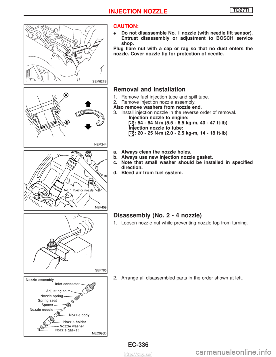 NISSAN TERRANO 2004 Service Repair Manual CAUTION:
IDo not disassemble No. 1 nozzle (with needle lift sensor).
Entrust disassembly or adjustment to BOSCH service
shop.
Plug flare nut with a cap or rag so that no dust enters the
nozzle. Cover NISSAN TERRANO 2004 Service Repair Manual CAUTION:
IDo not disassemble No. 1 nozzle (with needle lift sensor).
Entrust disassembly or adjustment to BOSCH service
shop.
Plug flare nut with a cap or rag so that no dust enters the
nozzle. Cover