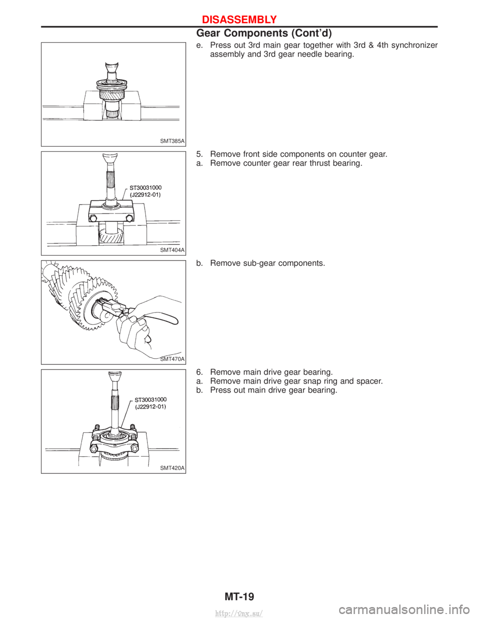 NISSAN TERRANO 2004  Service Repair Manual e. Press out 3rd main gear together with 3rd & 4th synchronizerassembly and 3rd gear needle bearing.
5. Remove front side components on counter gear.
a. Remove counter gear rear thrust bearing.
b. Rem