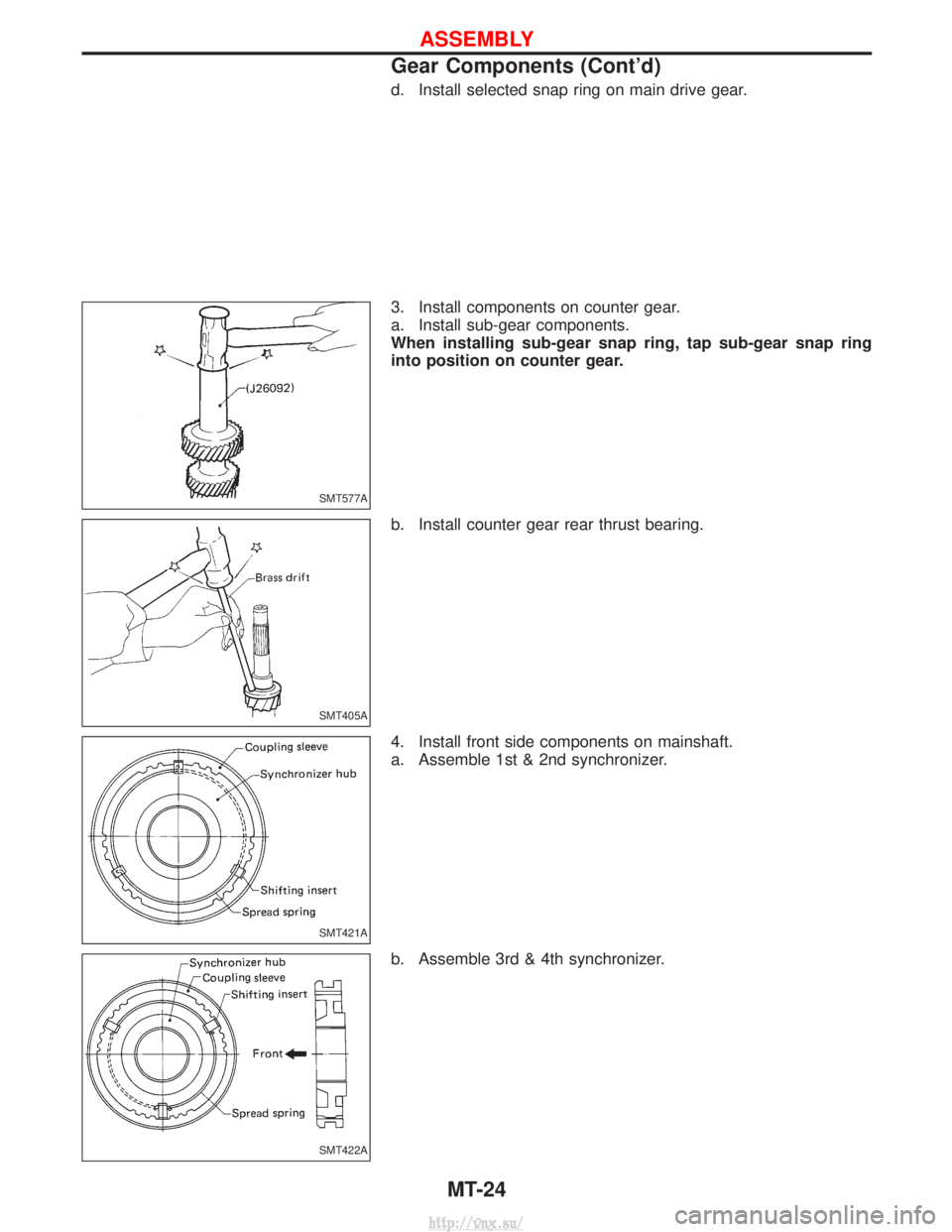 NISSAN TERRANO 2004  Service Repair Manual d. Install selected snap ring on main drive gear.
3. Install components on counter gear.
a. Install sub-gear components.
When installing sub-gear snap ring, tap sub-gear snap ring
into position on cou
