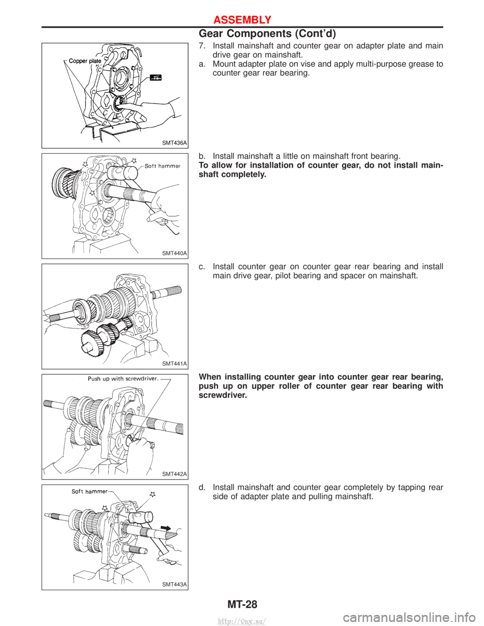 NISSAN TERRANO 2004  Service Repair Manual 7. Install mainshaft and counter gear on adapter plate and maindrive gear on mainshaft.
a. Mount adapter plate on vise and apply multi-purpose grease to counter gear rear bearing.
b. Install mainshaft