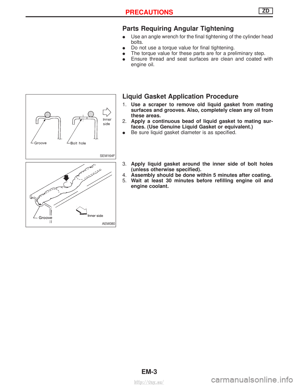 NISSAN TERRANO 2004 Service Owners Manual Parts Requiring Angular Tightening
IUse an angle wrench for the final tightening of the cylinder head
bolts.
I Do not use a torque value for final tightening.
I The torque value for these parts are fo NISSAN TERRANO 2004 Service Owners Manual Parts Requiring Angular Tightening
IUse an angle wrench for the final tightening of the cylinder head
bolts.
I Do not use a torque value for final tightening.
I The torque value for these parts are fo