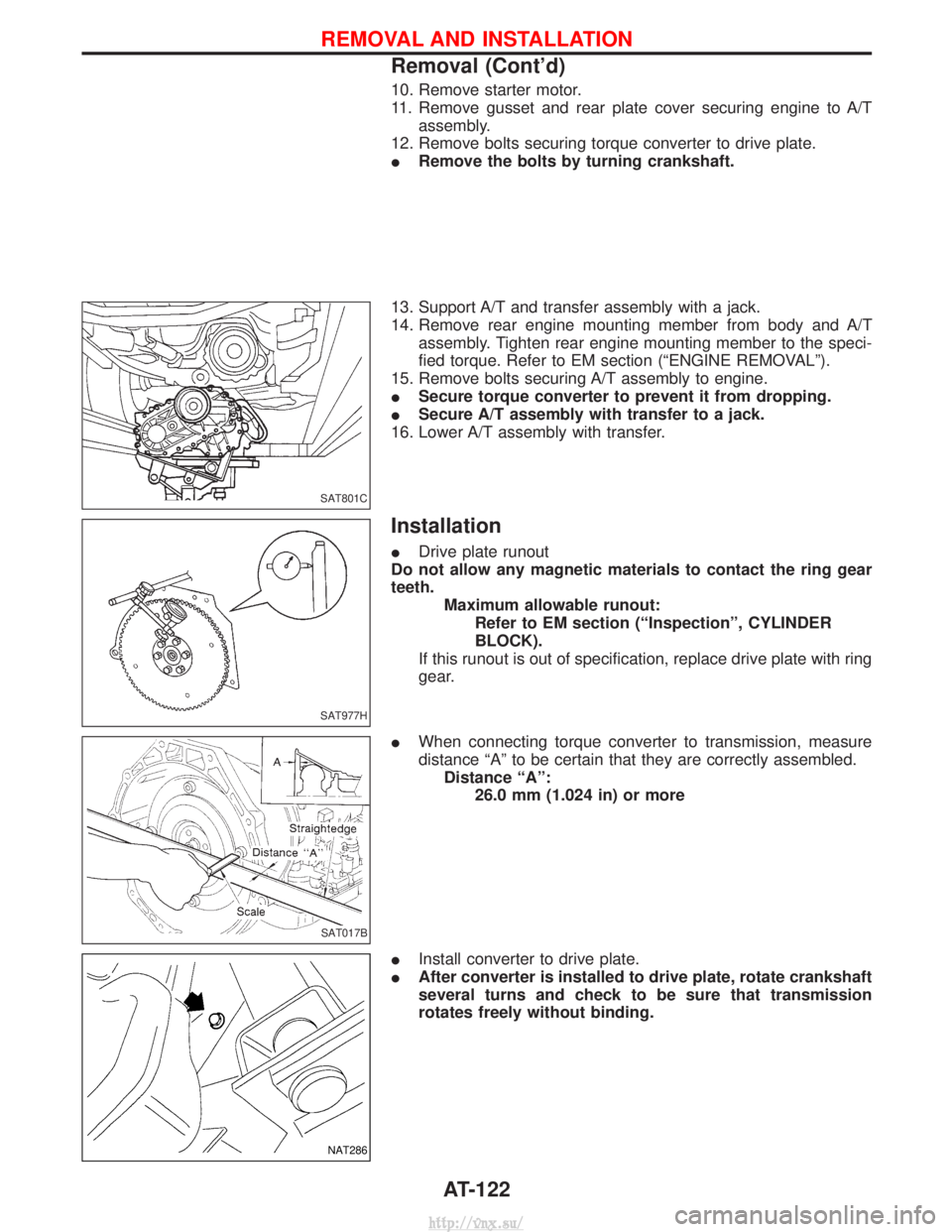 NISSAN TERRANO 2004  Service Repair Manual 10. Remove starter motor.
11. Remove gusset and rear plate cover securing engine to A/Tassembly.
12. Remove bolts securing torque converter to drive plate.
I Remove the bolts by turning crankshaft.
13