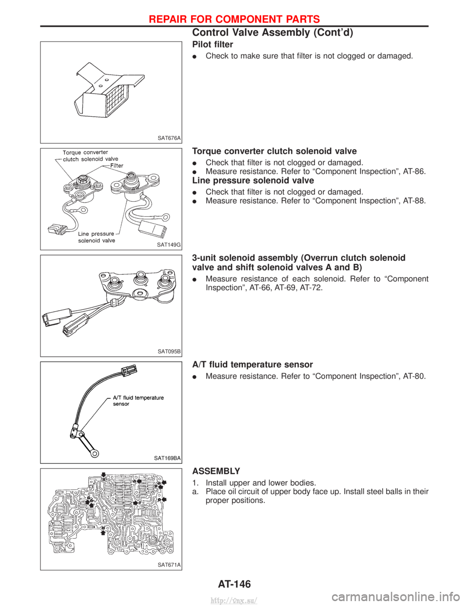 NISSAN TERRANO 2004  Service Repair Manual Pilot filter
ICheck to make sure that filter is not clogged or damaged.
Torque converter clutch solenoid valve
ICheck that filter is not clogged or damaged.
I Measure resistance. Refer to ªComponent 