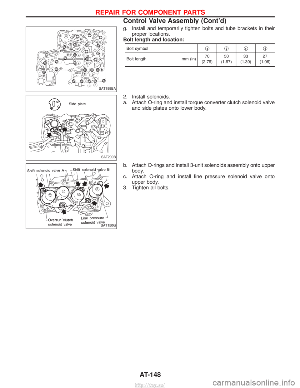 NISSAN TERRANO 2004  Service Repair Manual g. Install and temporarily tighten bolts and tube brackets in theirproper locations.
Bolt length and location:
Bolt symbol qaqbqcqd
Bolt length
mm (in)70
(2.76) 50
(1.97) 33
(1.30) 27
(1.06)
2. Instal